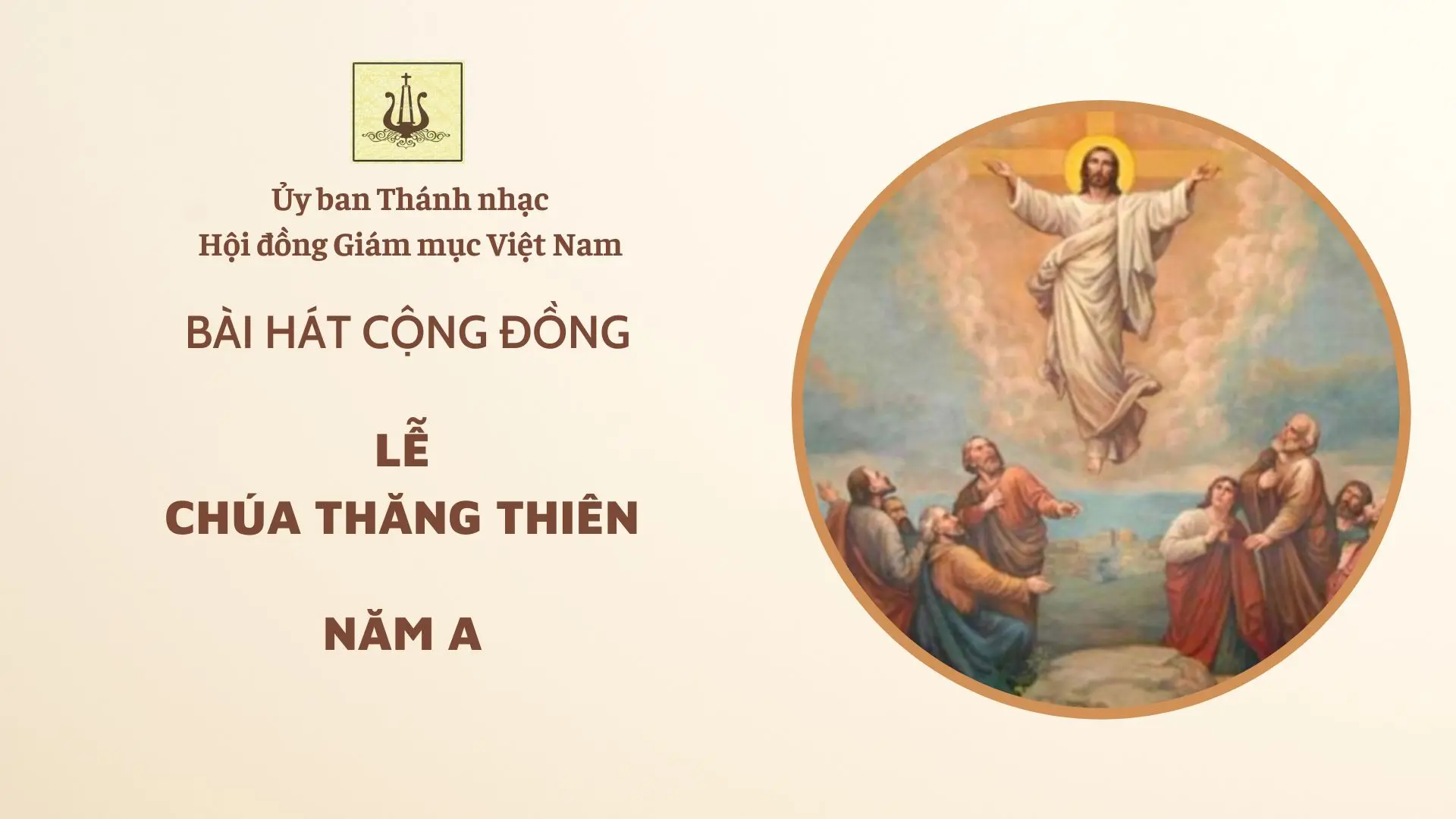  Bài hát cộng đồng lễ Chúa Thăng Thiên năm A